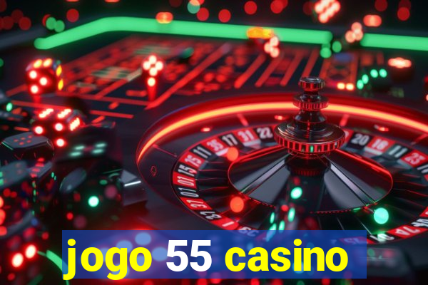 jogo 55 casino